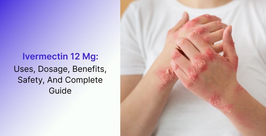 Ivermectin 12 mg