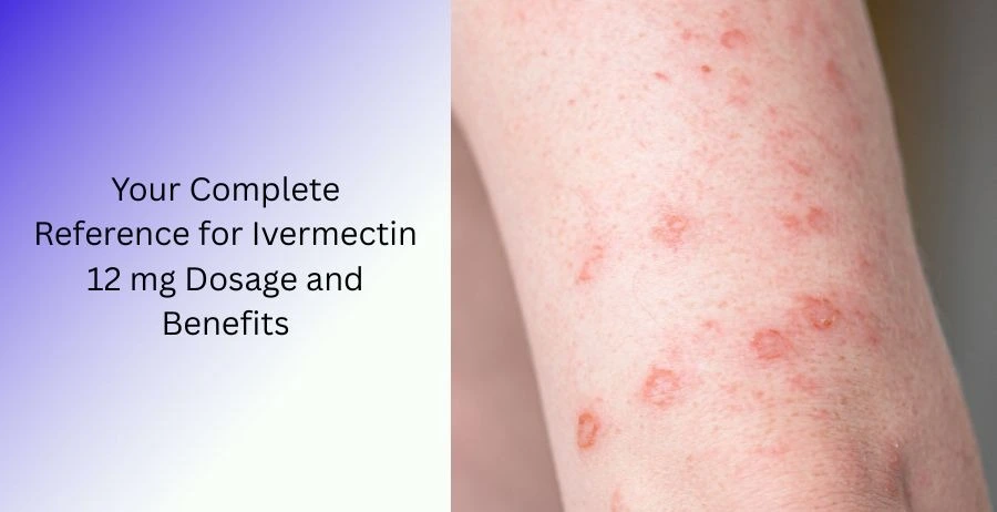 Ivermectin 12 mg