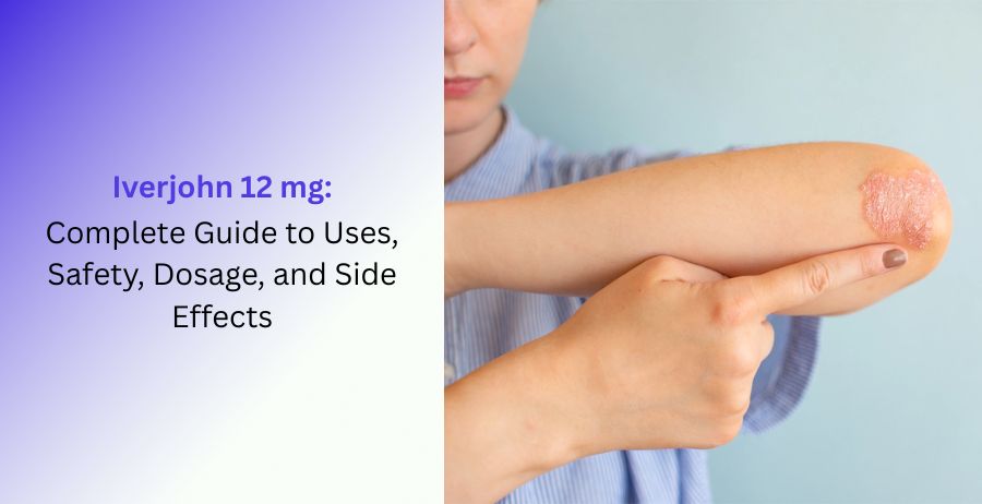Iverjohn 12 mg ivermectin tablets uses safety dosage and side effects