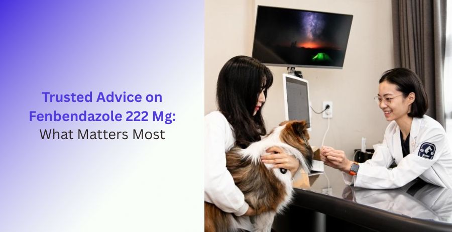 Trusted Fenbendazole 222 Mg guide covering uses, dosage, safety, side effects, benefits, and important facts for informed medication use