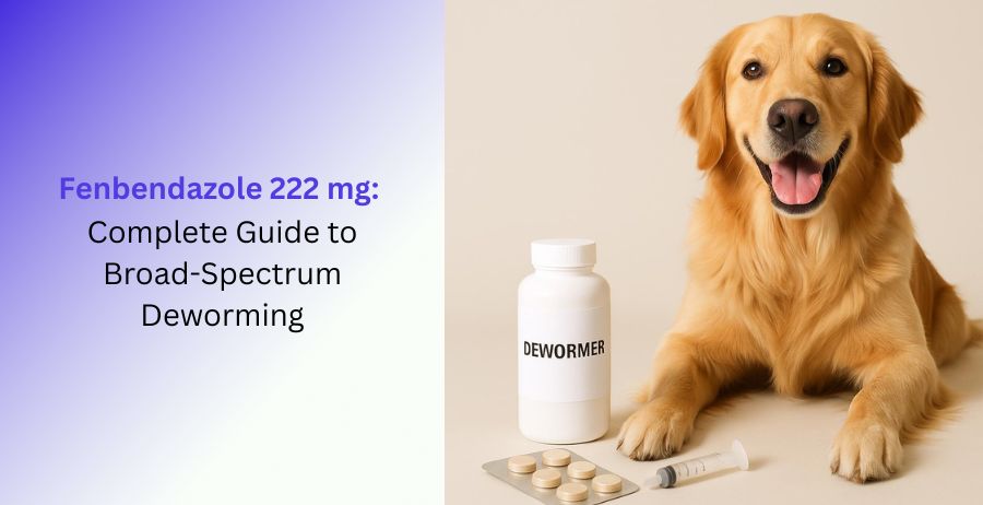 Fenbendazole 222 mg veterinary deworming medication guide covering broad-spectrum parasite treatment, dosage, benefits, safety, and proper use in animals
