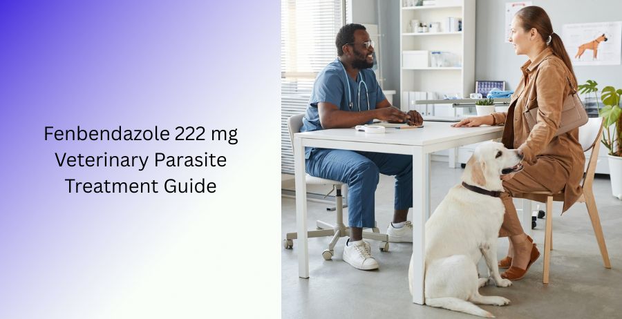 Fenbendazole 222 mg veterinary deworming medicine uses dosage benefits safety side effects and parasite treatment guide
