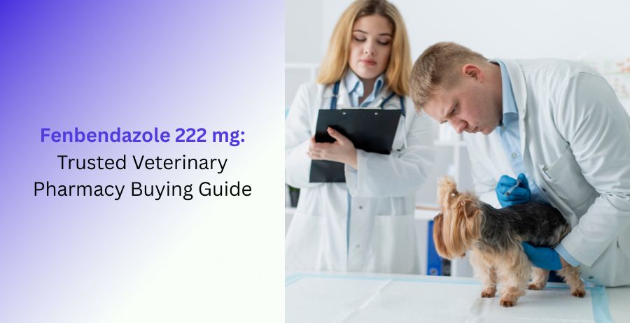 Fenbendazole 222 mg veterinary deworming tablets with trusted veterinary pharmacy buying guide, dosage, parasite control, benefits, side effects, and safe veterinary use