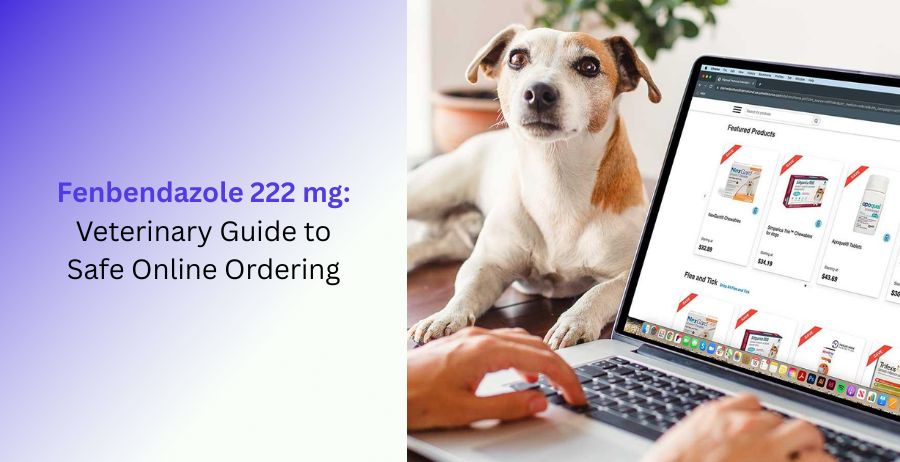 Fenbendazole 222 mg veterinary deworming medication guide explaining safe online ordering, dosage, parasite treatment, benefits, and proper veterinary use