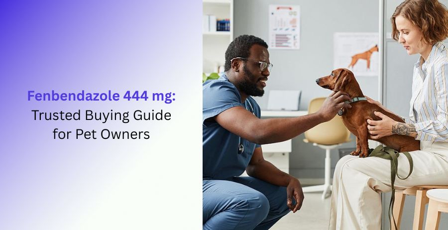 Fenbendazole 444 mg veterinary deworming medication guide explaining what pet owners should know before ordering, including dosage, safety, benefits, and proper veterinary use