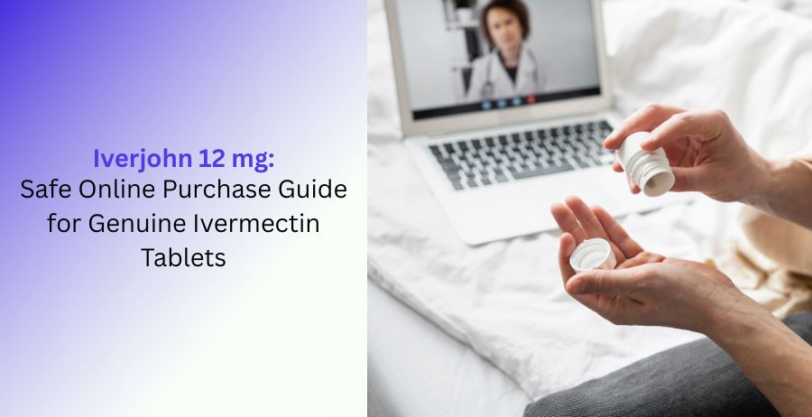 Iverjohn 12 mg genuine Ivermectin tablets with a safe online purchase guide, including dosage, benefits, side effects, prescription information, and trusted pharmacy tips