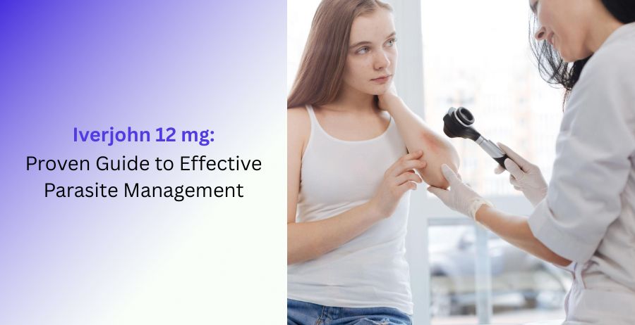 Iverjohn 12 mg Ivermectin tablets with a proven guide covering parasite management, approved uses, dosage, benefits, side effects, safety precautions, and prescription treatment