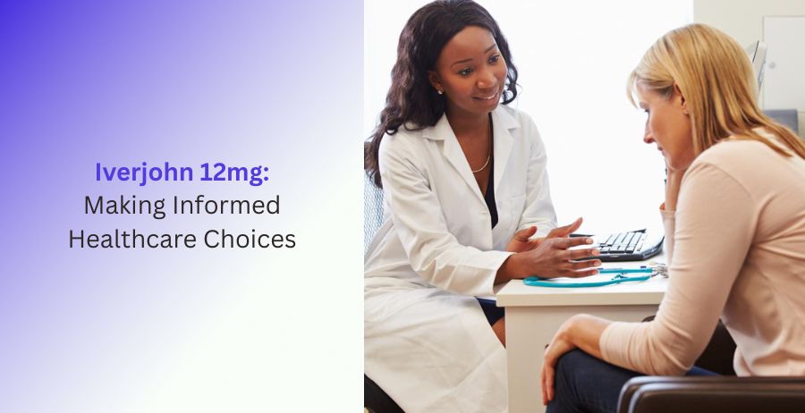 Iverjohn 12mg patient guide with safety dosage and healthcare information