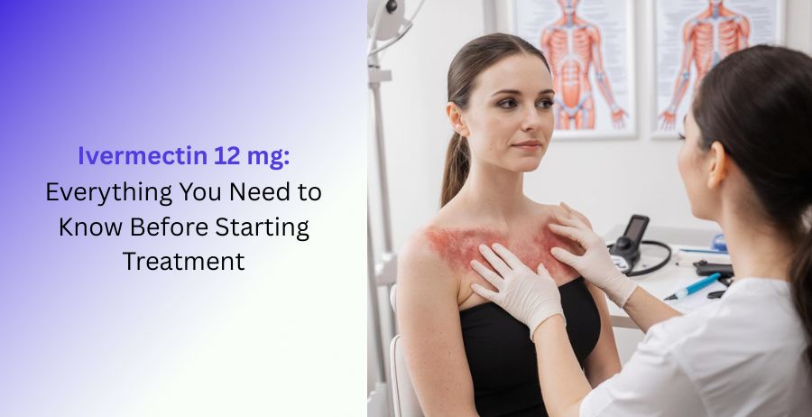Ivermectin 12 mg prescription tablets with a complete guide covering approved uses, dosage, benefits, side effects, safety precautions, and important information before starting treatment