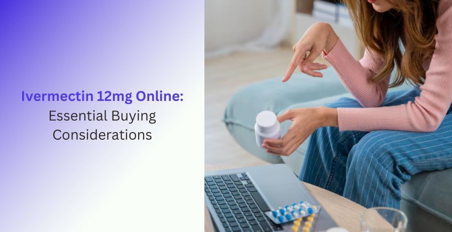 Ivermectin 12mg online buying guide with safety tips and trusted pharmacy advice