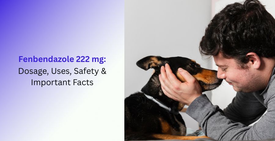 Fenbendazole 222 mg Dosage, Uses & Safety Guide
