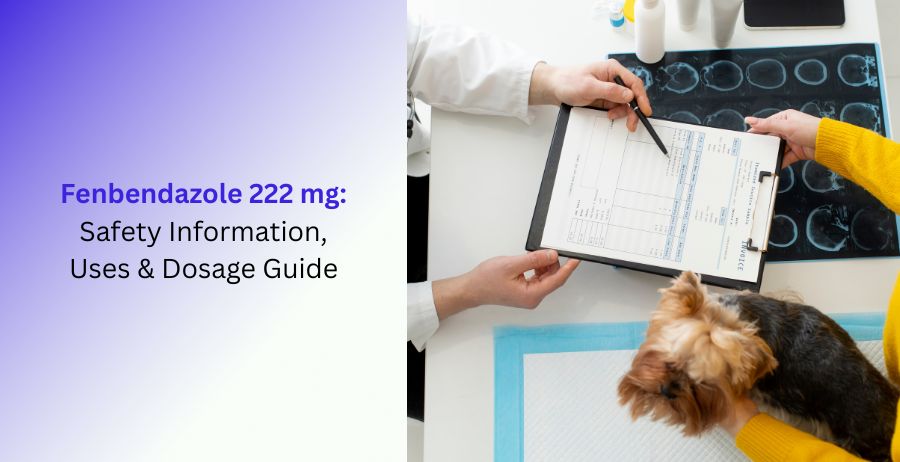 Fenbendazole 222 mg Safety, Uses & Dosage Guide