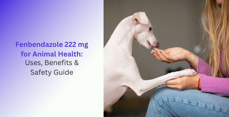 Fenbendazole 222 mg Veterinary Dewormer Animal Health Guide