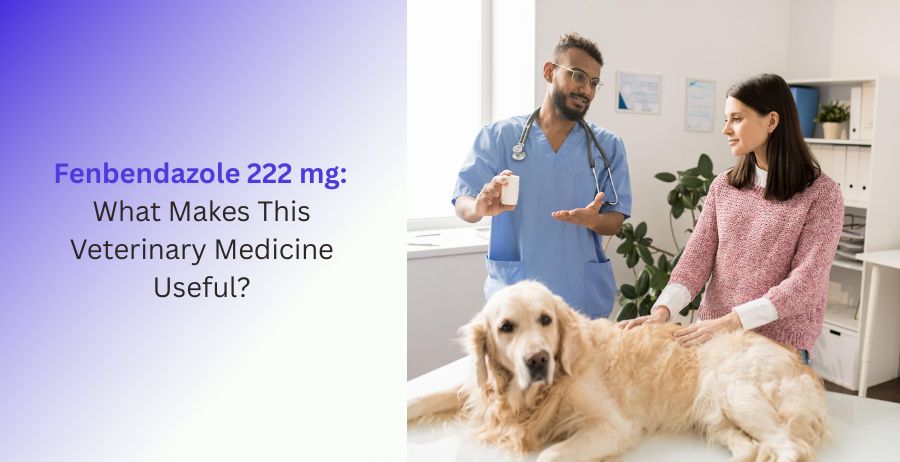Fenbendazole 222 mg Veterinary Medicine Guide