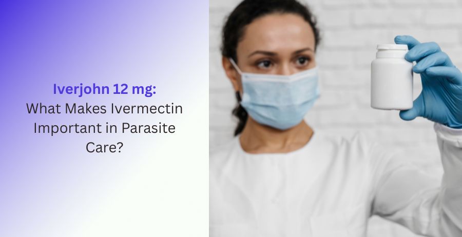 Iverjohn 12 mg Ivermectin Parasite Care Guide