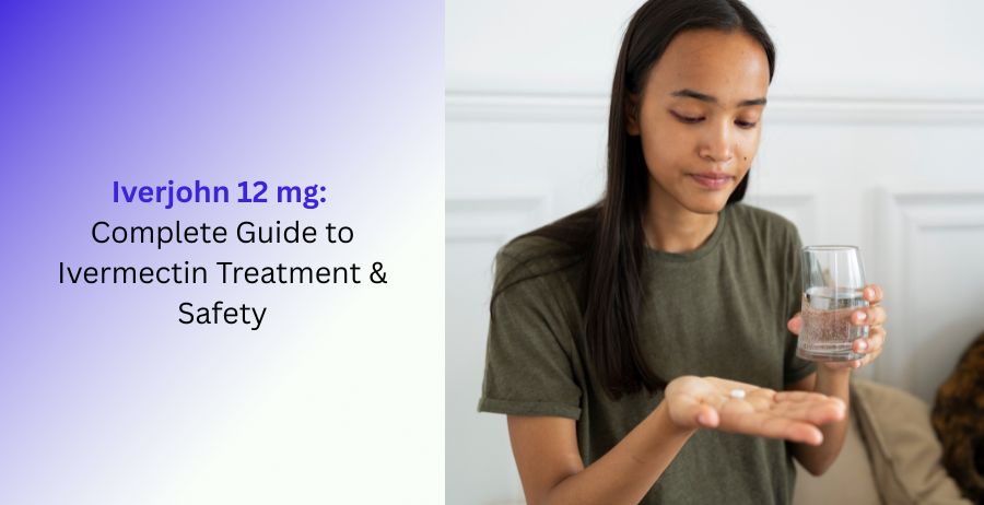 Iverjohn 12 mg Complete Ivermectin Treatment & Safety Guide
