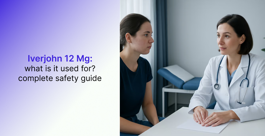 Iverjohn 12 mg Uses and Complete Safety Guide