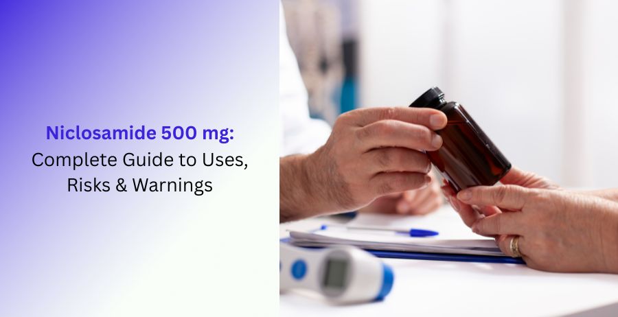 Niclosamide 500 mg Complete Guide to Uses, Risks & Warnings