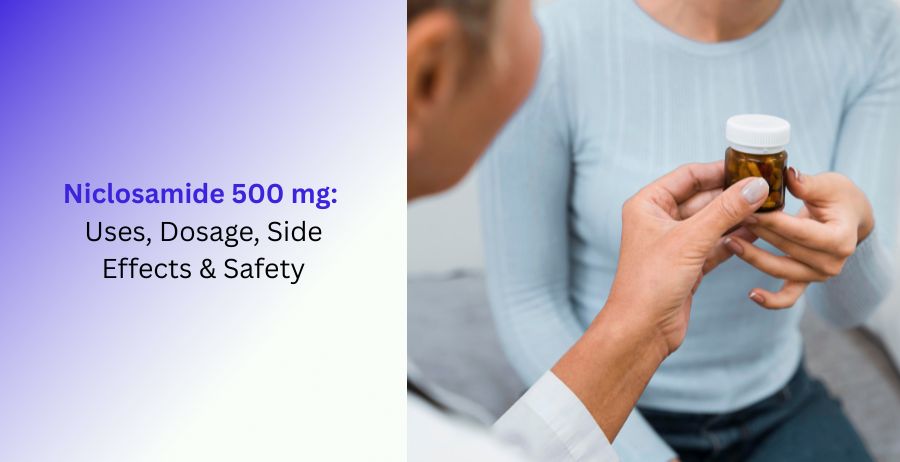 Niclosamide 500 mg Uses, Dosage, Side Effects & Safety