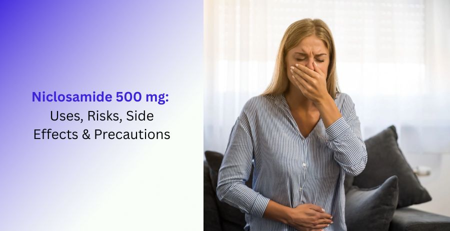 Niclosamide 500 mg Uses, Risks, Side Effects & Precautions