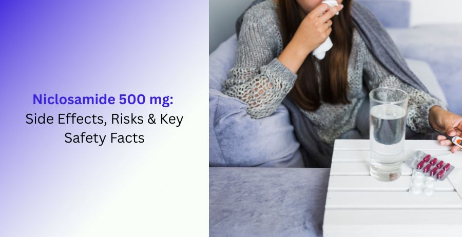 Niclosamide 500 mg Side Effects, Risks & Key Safety Facts