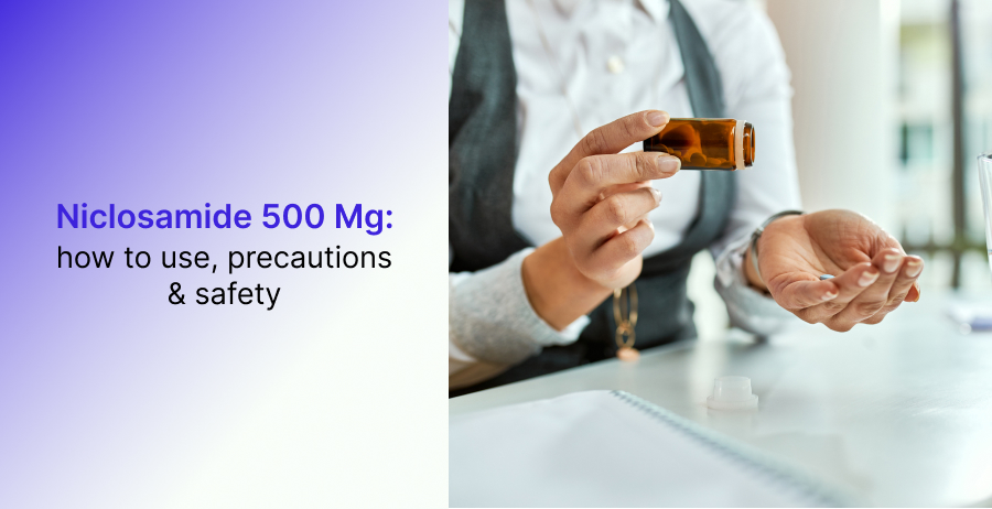 Niclosamide 500 mg How to Use, Precautions and Safety