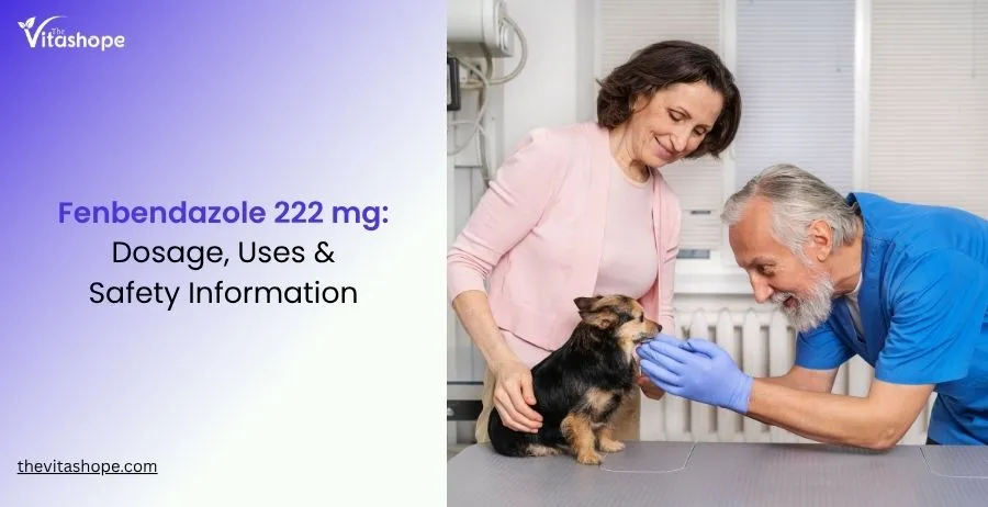 Fenbendazole 222 mg Dosage, Uses & Safety Information