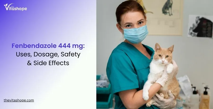 Fenbendazole 444 mg Uses, Dosage, Safety & Side Effects
