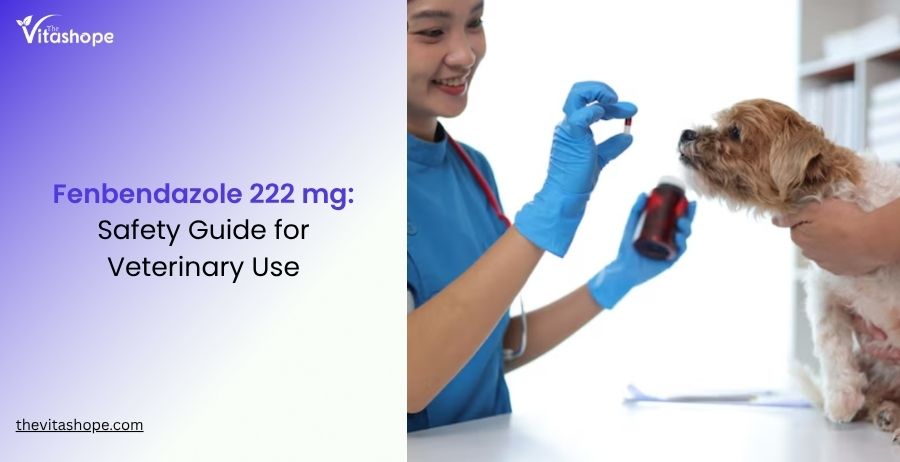 Fenbendazole 222 mg: Safety Guide for Veterinary Use
