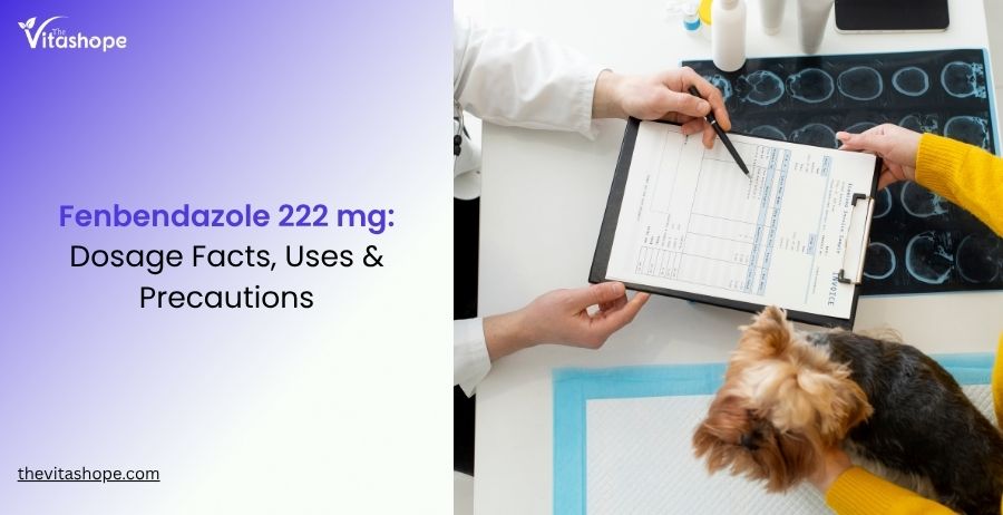 Fenbendazole 222 mg: Dosage Facts, Uses & Precautions