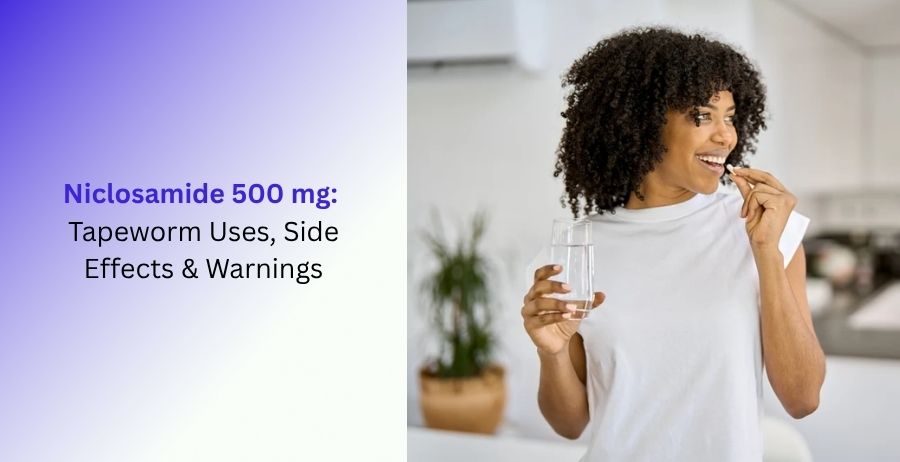 Niclosamide 500 mg Tapeworm Uses, Side Effects & Warnings Guide