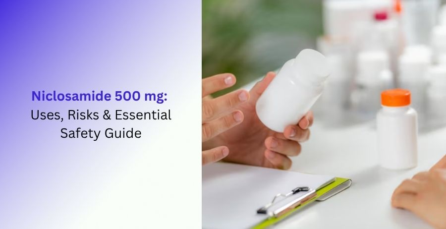 Niclosamide 500 mg Uses, Risks & Essential Safety Guide