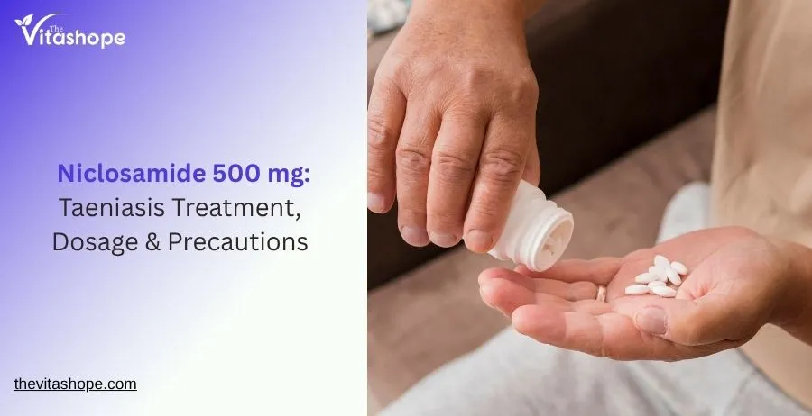 Niclosamide 500 mg: Taeniasis Treatment, Dosage & Precautions