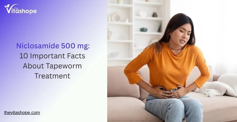Niclosamide 500 mg: 10 Important Facts About Tapeworm Treatment