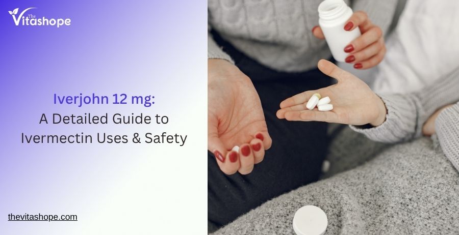Iverjohn 12 mg: A Detailed Guide to Ivermectin Uses & Safety