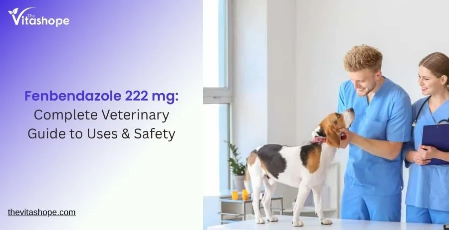 Fenbendazole 222 mg: Complete Veterinary Guide to Uses & Safety