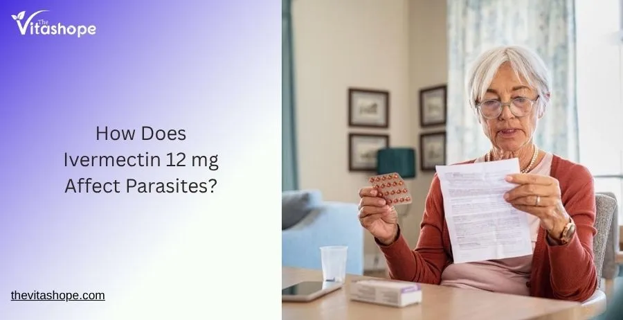 How Does Ivermectin 12 mg Affect Parasites?