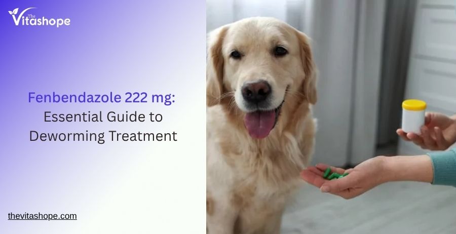 Fenbendazole 222 mg: Essential Guide to Deworming Treatment