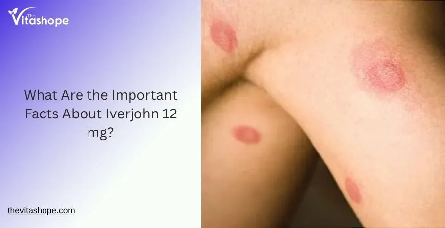 What Are the Important Facts About Iverjohn 12 mg?