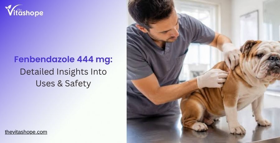 Fenbendazole 444 mg: Detailed Insights Into Uses & Safety