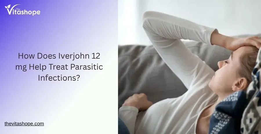 What Is Iverjohn 12 mg Tablet and What Is It Used For?