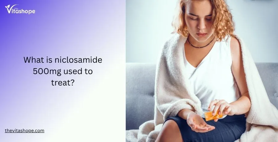 What is niclosamide 500mg used to treat?