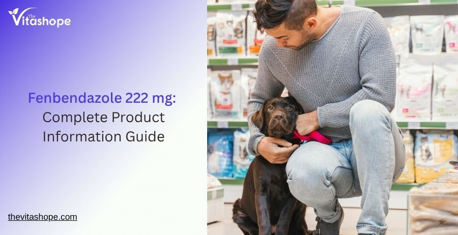 Fenbendazole 222 mg: Complete Product Information Guide