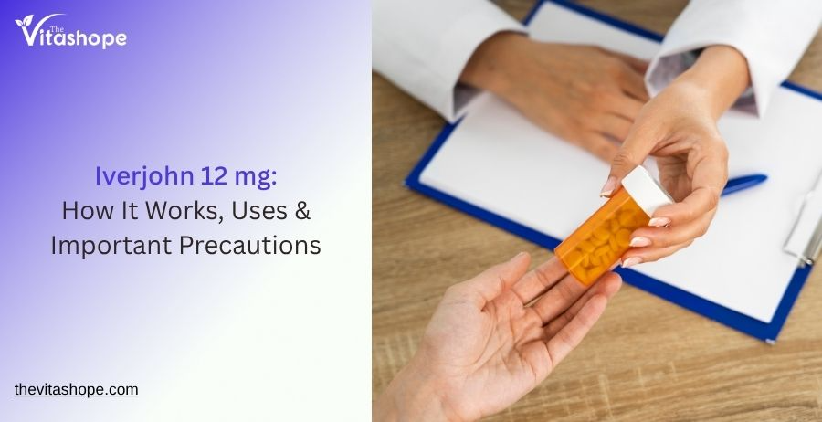 Iverjohn 12 mg: How It Works, Uses & Important Precautions