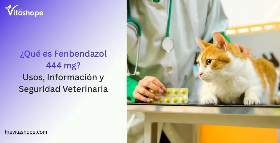 ¿Qué es Fenbendazol 444 mg? Usos, Información y Seguridad Veterinaria