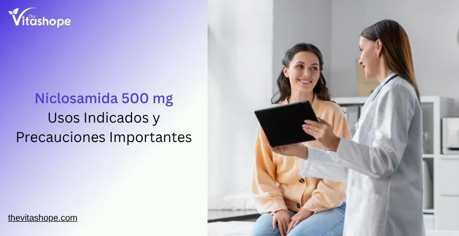 Niclosamida 500 mg – Usos Indicados y Precauciones Importantes