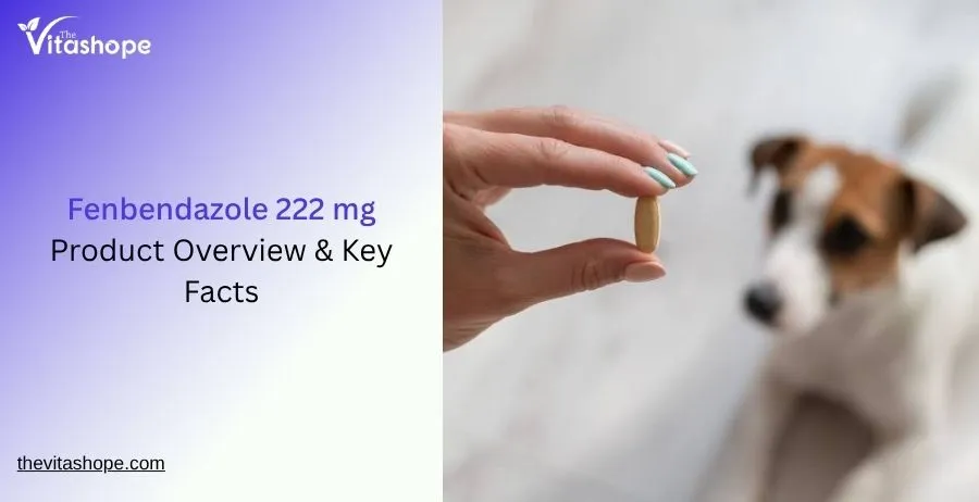 Fenbendazole 222 mg – Product Overview & Key Facts