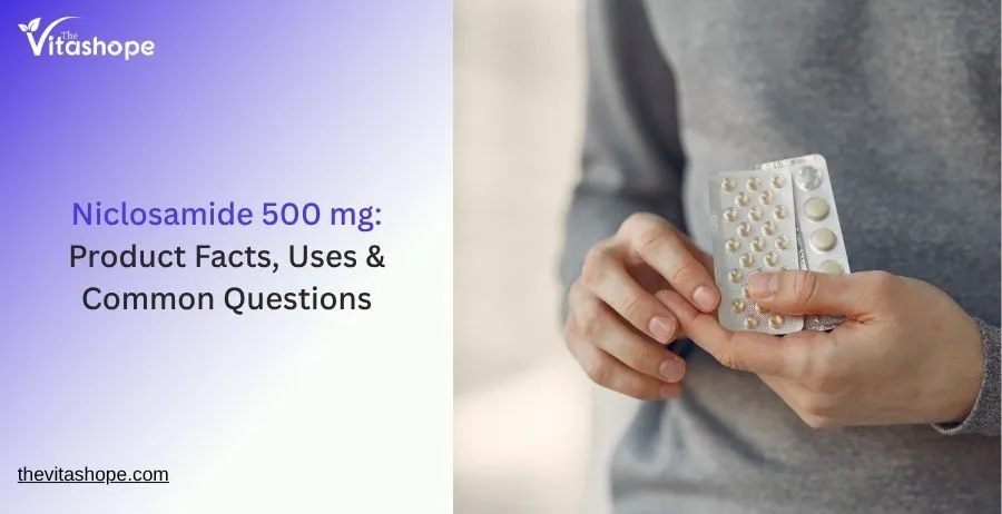 Niclosamide 500 mg: Product Facts, Uses & Common Questions