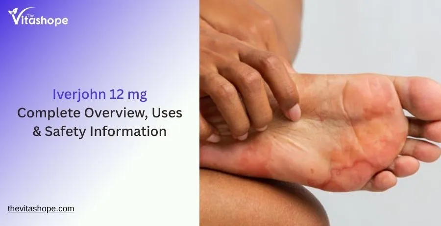 Iverjohn 12 mg – Complete Overview, Uses & Safety Information