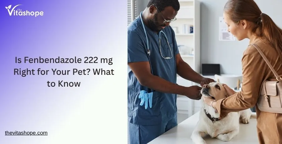 Is Fenbendazole 222 mg Right for Your Pet? What to Know